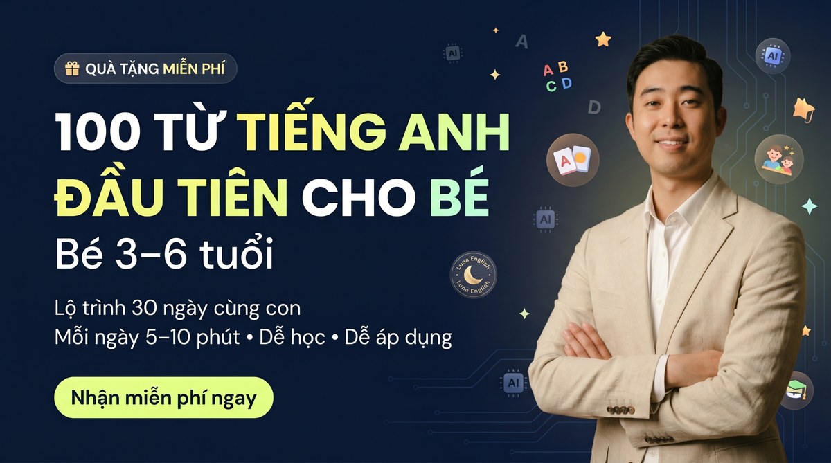 Tải miễn phí ebook 100 từ vựng tiếng Anh cho bé kèm hình ảnh minh hoạ